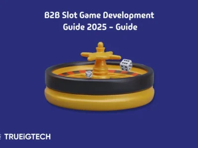Slot Game Development Guide - Trueigtech