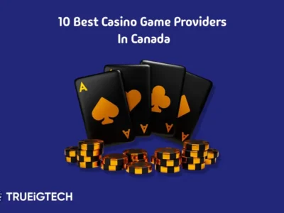 Best Casino Game Provider in Canada - Trueigetch