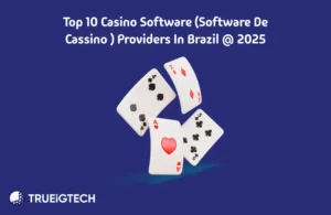 Best Casino Software Provider in Brazil - Trueigtech