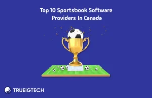 Best Sportsbook Software Providers in Canada - Trueigtech