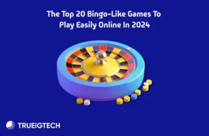 Games Like Bingo- Trueigtech
