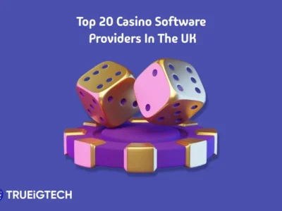 Top Online Casino Software Provider in UK-Trueigtech