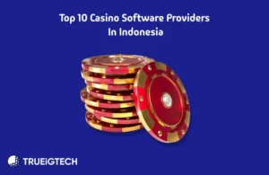 Best Casino Software Providers in Indonesia