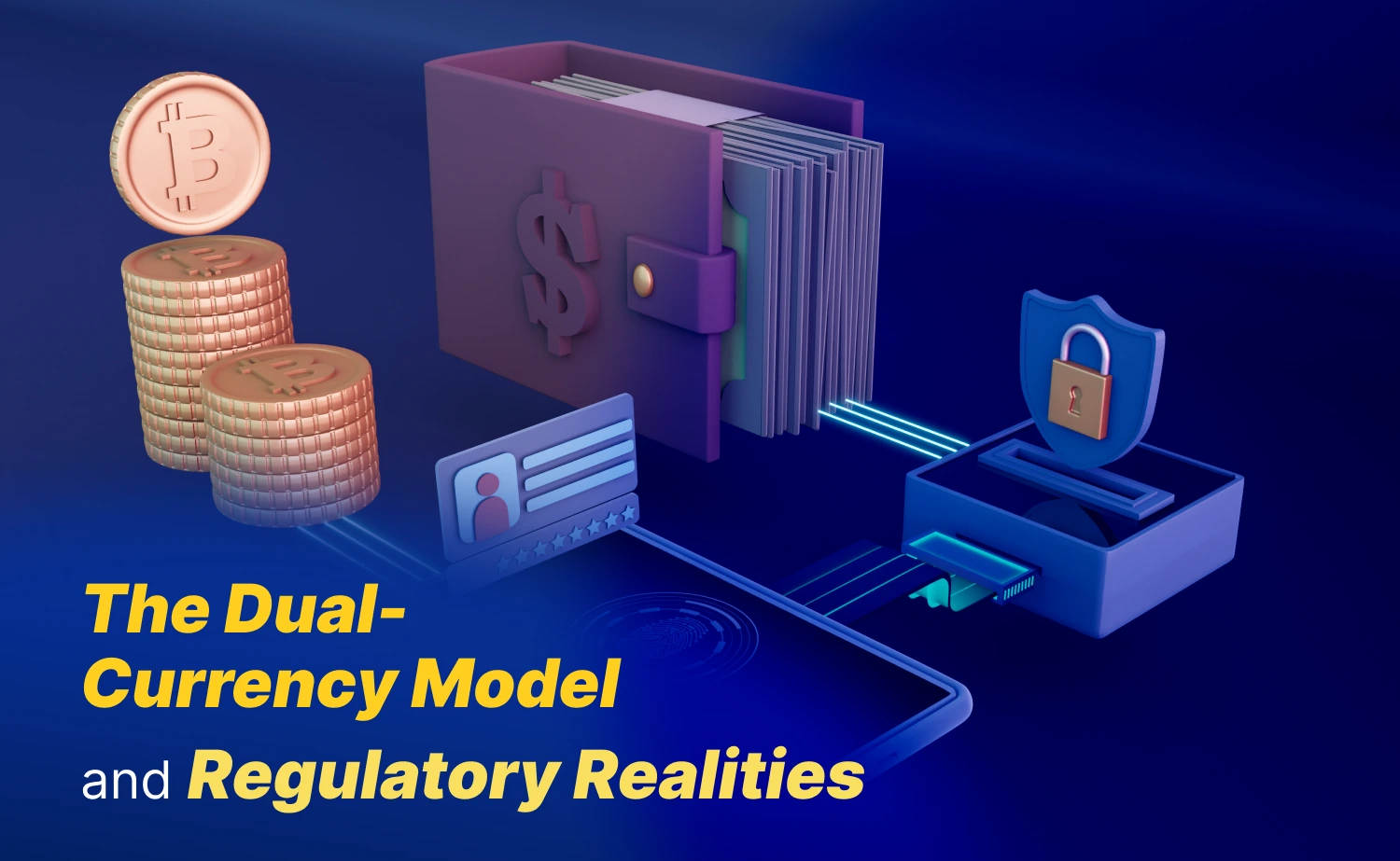 The Dual-Currency Model and Regulatory Realities