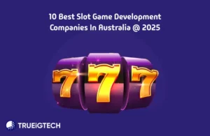 10 Best Slot Game Development Companies in Australia 2025 - Trueigtech