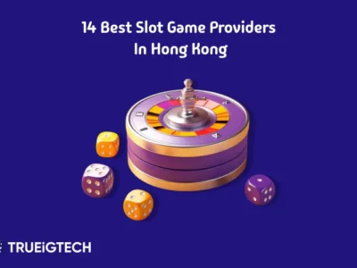 14 Best Slot Game Providers in Hong Kong - Trueigtech