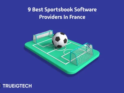 9 Best Sportsbook Software Providers in France - Trueigtech