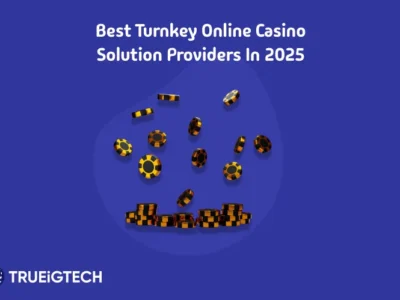 Best Turnkey Online Casino Solution Providers in 2025 - Trueigtech