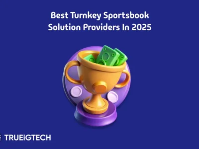 Best Turnkey Sportsbook Solution Providers in 2025 - Trueigtech