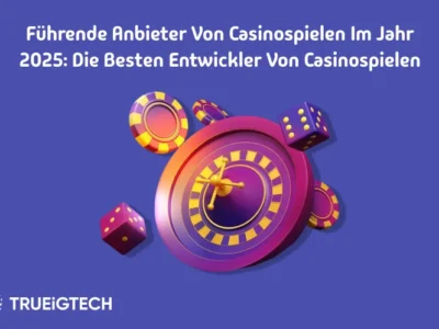 Führende Anbieter von Casinospielen im Jahr 2025 - Trueigtech