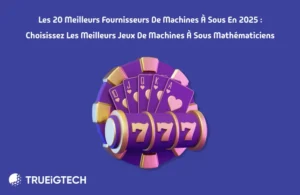 Les 20 meilleurs fournisseurs de logiciels de sportsbook en 2025 - Trueigtech