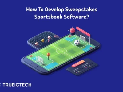 How to Develop Sweepstakes Sportsbook Software - Trueigtech