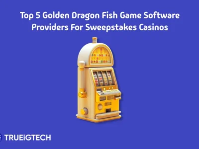 Top 5 Golden Dragon Fish Game Software Providers for Sweepstakes Casinos