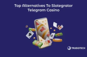Top Alternatives to Slotegrator Telegram Casino: Elevate Your iGaming Strategy -Trueigtech