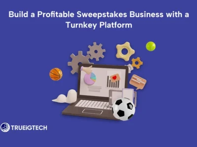 Build a Profitable Sweepstakes Business with a Turnkey Platform-Trueigtech