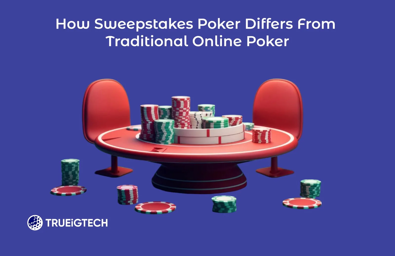 How Sweepstakes Poker Differs from Traditional Online Poker-Trueigtech