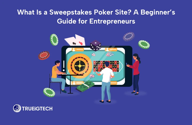 What Is a Sweepstakes Poker Site_ A Beginner’s Guide for Entrepreneurs