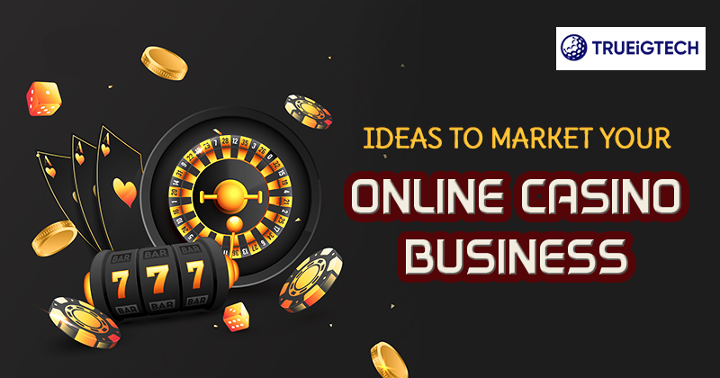 Ideas-to-Market-Your-Online-Casino-Business
