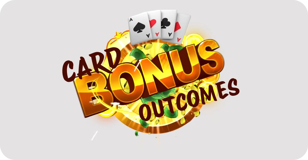 Card Bonus outcomes