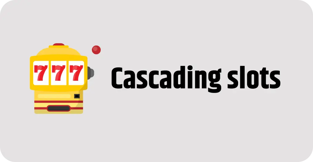 Cascading slots