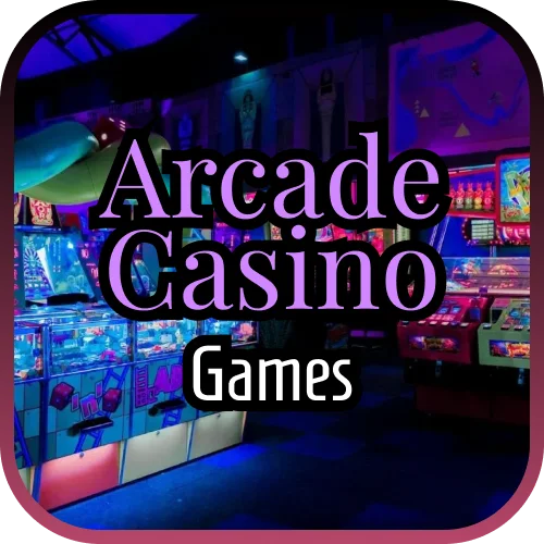 Arcade Casino Games