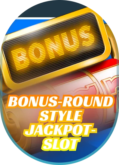 Bonus‑Round‑Style Jackpot‑Slot