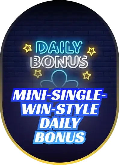 Mini‑Single‑Win‑Style Daily‑Bonus